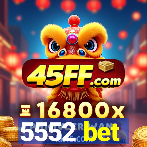 5552 bet
